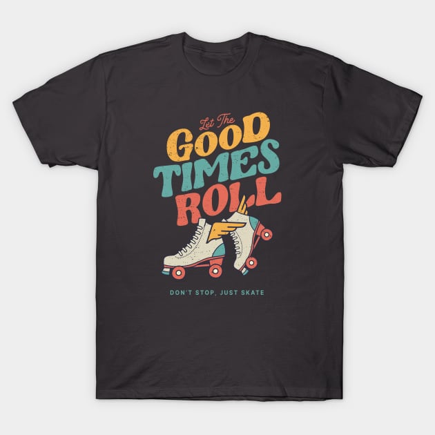 LET THE GOOD TIMES ROLL 80s RETRO  ROLLER SKATE T-Shirt by Fitastic